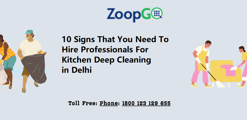 10 Signs That You Need To Hire Professionals For Kitchen Deep Cleaning in Delhi | by Zoopgopr | May, 2024 | Medium