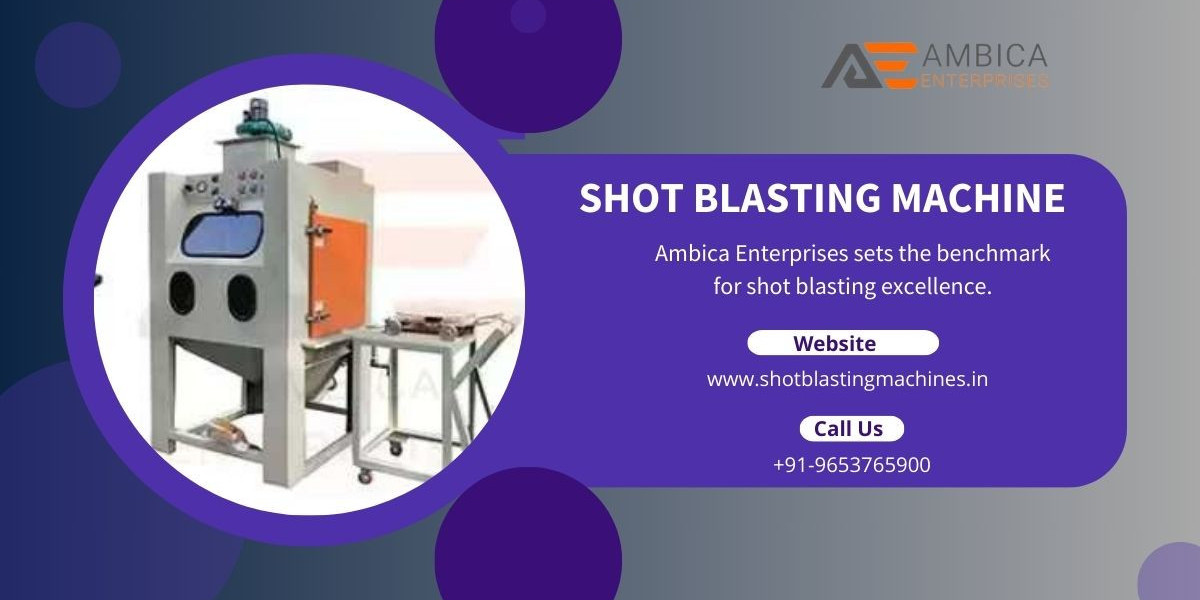 Find the Right Shot Blasting Machine for Your Needs | Ambica Enterprises