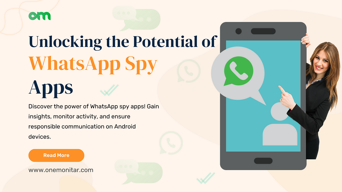 Unlocking the Potential of WhatsApp Spy Apps | by One Monitar | May, 2024 | Medium