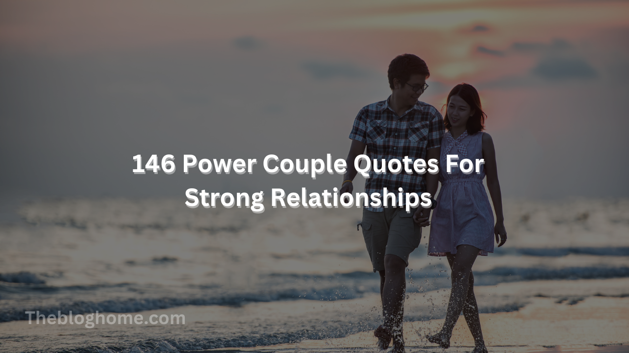 146 Power Couple Quotes For Strong Relationships