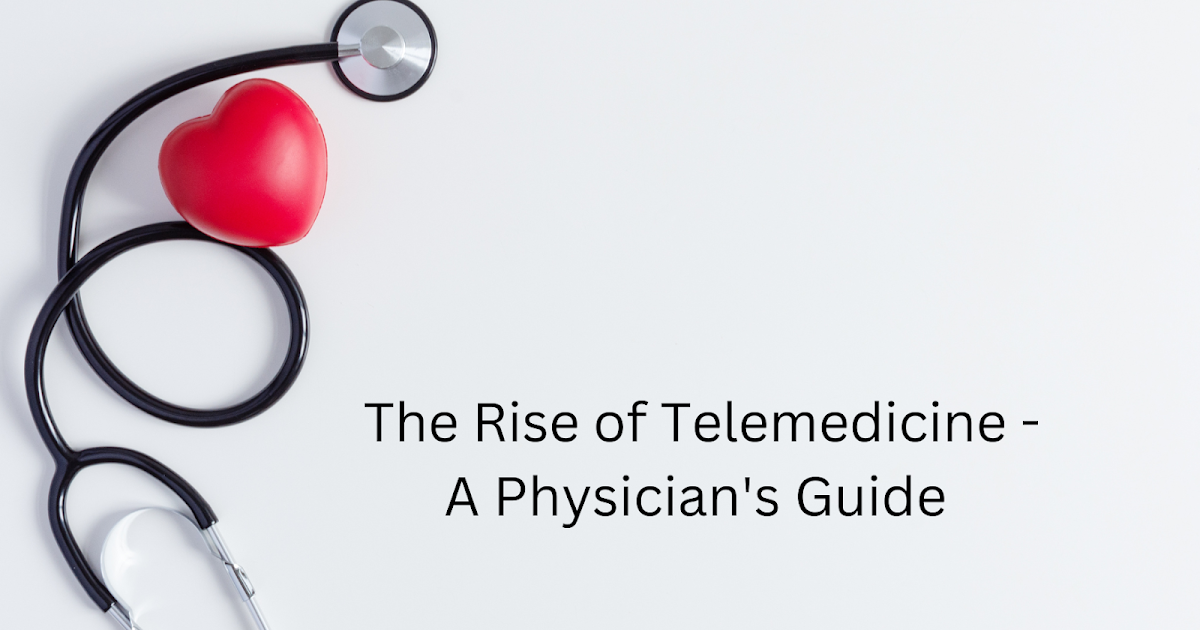 Dr Anthony Amoroso MD - The Rise of Telemedicine - A Physician's Guide