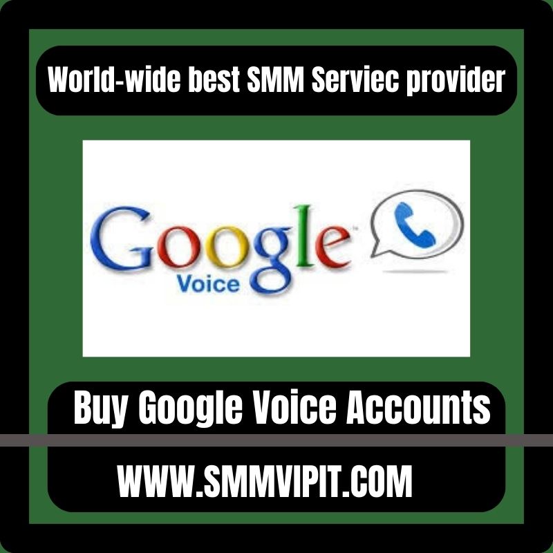 Buy Google Voice Account - 100% PVA & Old GV Accounts