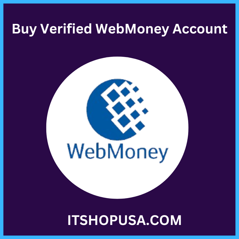 Buy Verified WebMoney Account - 100% Safe USA, UK
