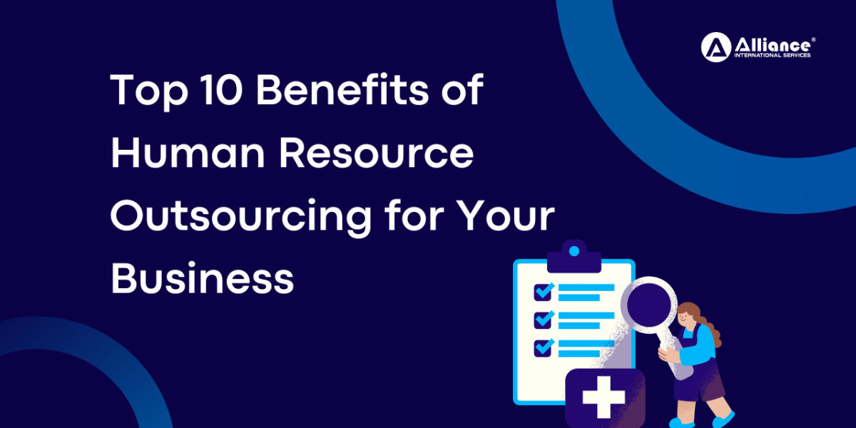 Top 10 Benefits of Human Resource Outsourcing for Your Business