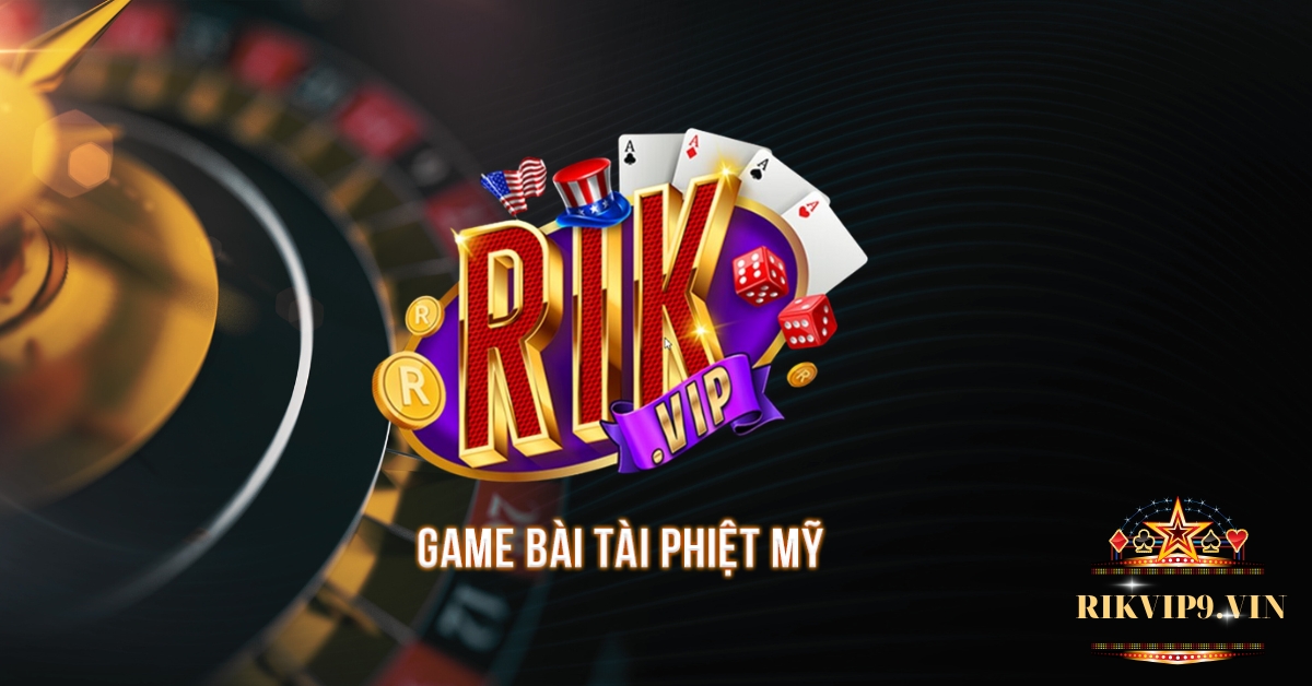 Rikvip - Link Tải Rik.vip Cổng game bài đổi thưởng online