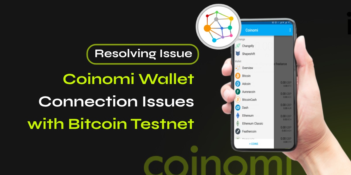 Resolving Coinomi Wallet Connection Issues with Bitcoin Testnet - Defi Crypto Wallets Informations