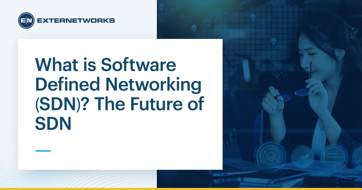 What is Software Defined Networking (SDN)?- ExterNetworks