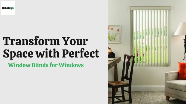 PPT - Transform Your Space with Perfect Window Blinds for Windows PowerPoint Presentation - ID:13338049