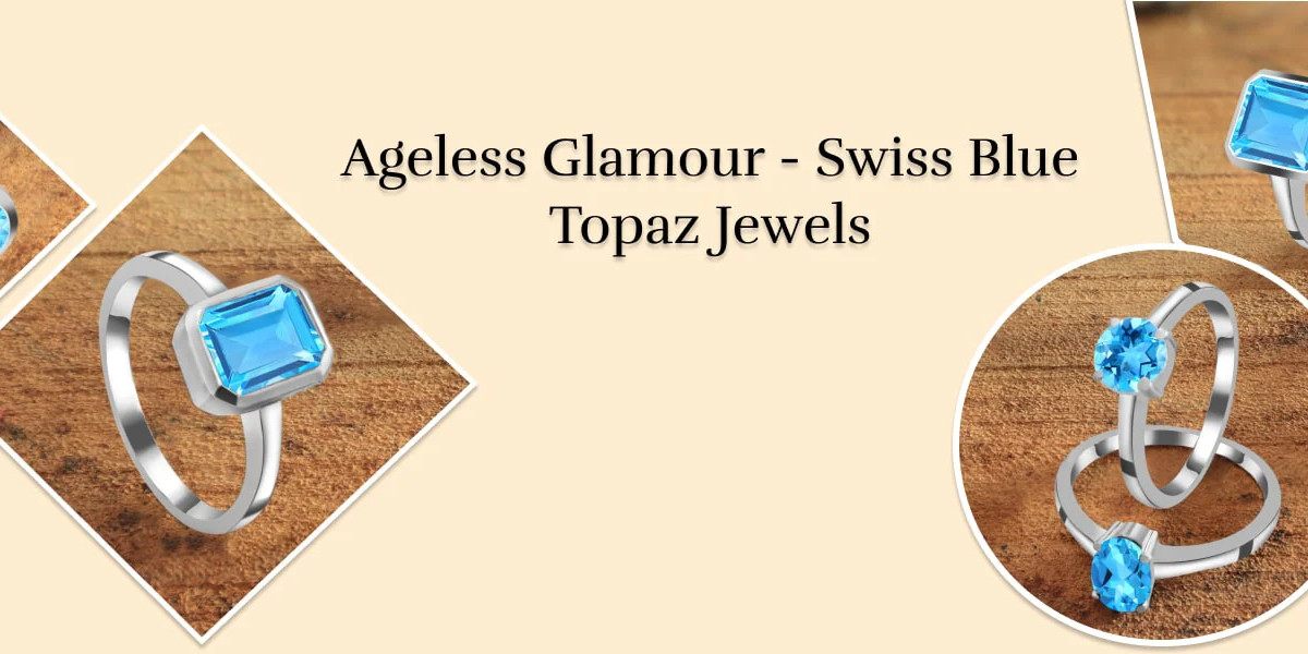 Swiss Blue Topaz - A Gemstone of Enchanting Beauty