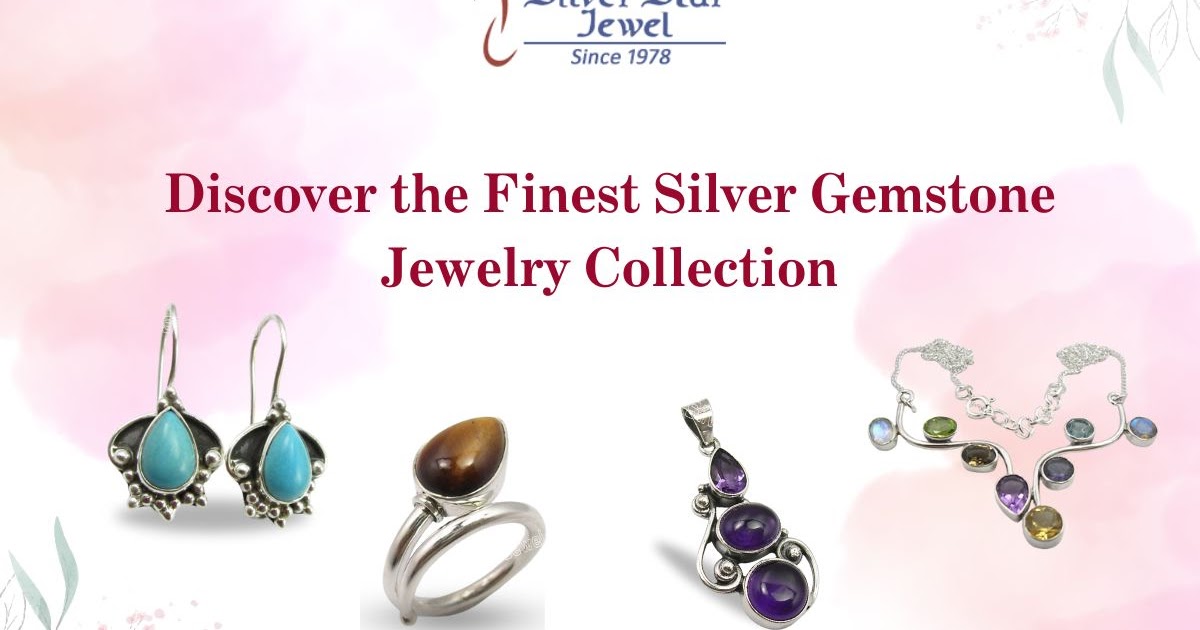 Discover the Finest Silver Gemstone Jewelry Collection