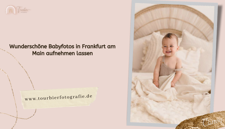 Wunderschone Babyfotos in Frankfurt am Main aufnehmen lassen – Tourbier Fotografie