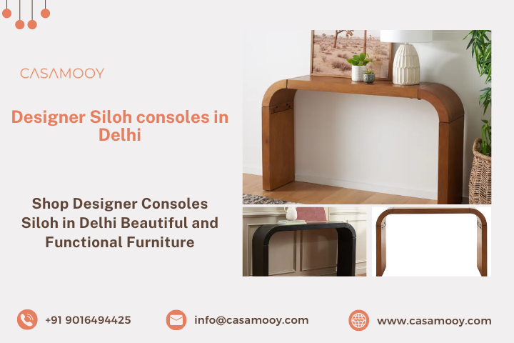 Shop Designer Consoles Siloh in Delhi Beautiful and Functional Furniture – Casamooy