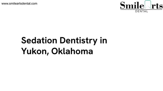 Sedation Dentistry in Yukon, Oklahoma.pdf