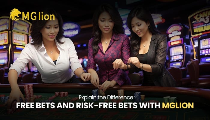 Explain the Difference: Free Bets and Risk-Free Bets with Mglion | by Mglion Com | Jul, 2024 | Medium