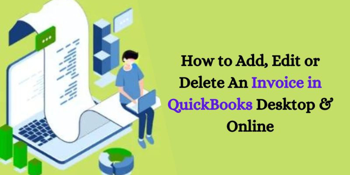 How to Add, Edit or Delete An Invoice in QuickBooks Desktop & Online?