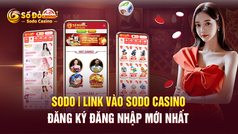SODO | Link Vào SODO Casino Đăng Ký Đăng Nhập Mới Nhất