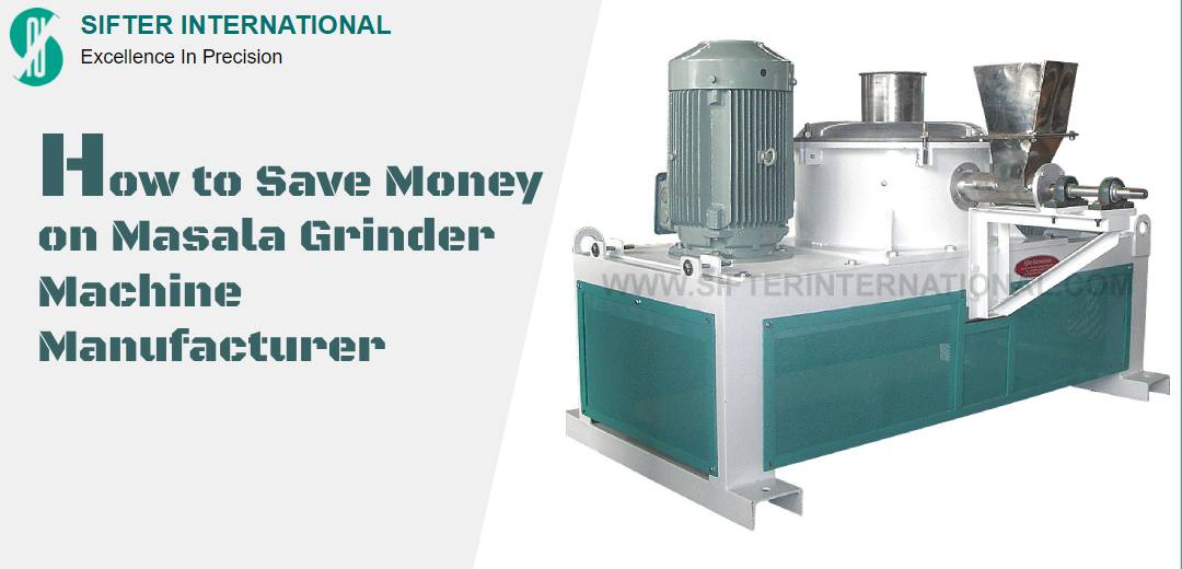 How to Save Money on Masala Grinder Machine Manufacturer – SIFTER INTERNATIONAL