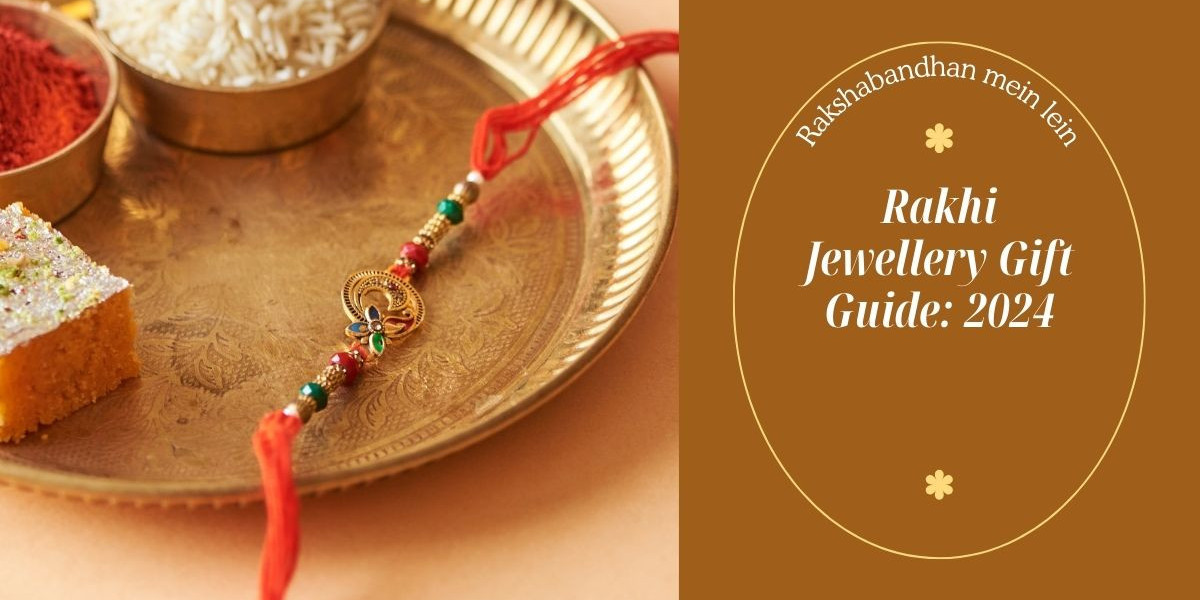 Rakhi Jewellery Gift Guide: 2024