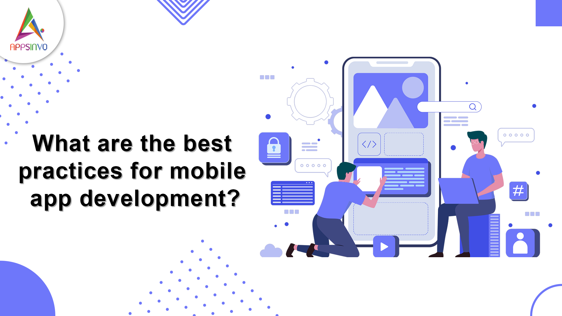 What are the best Practices for Mobile App Development? | Appsinvo Blog
