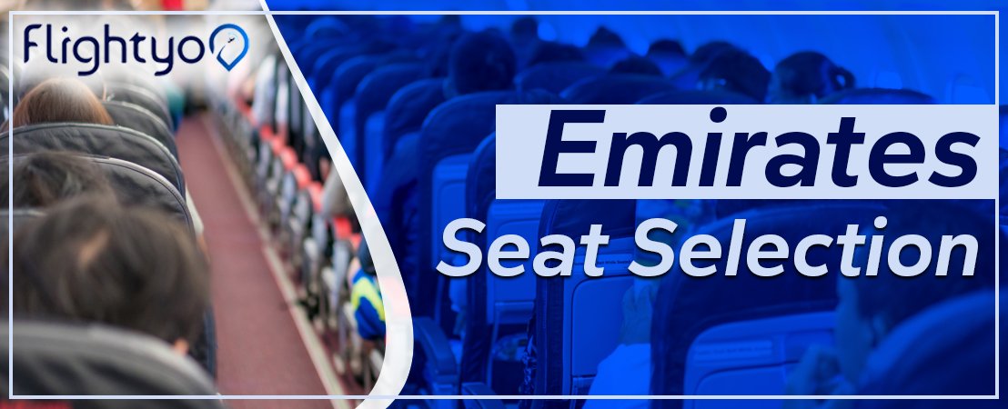 Emirates Airlines Seat Selection Policy, Fee & Full Guide