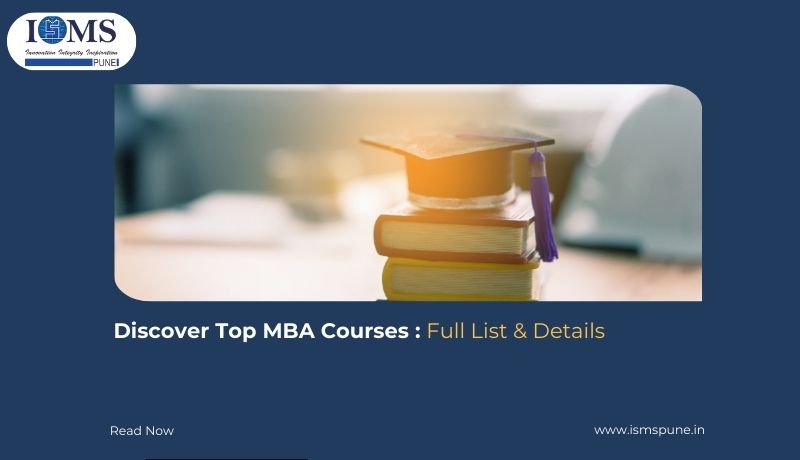 Discover Top MBA Courses: Full List & Details          -         ISMS PUNE