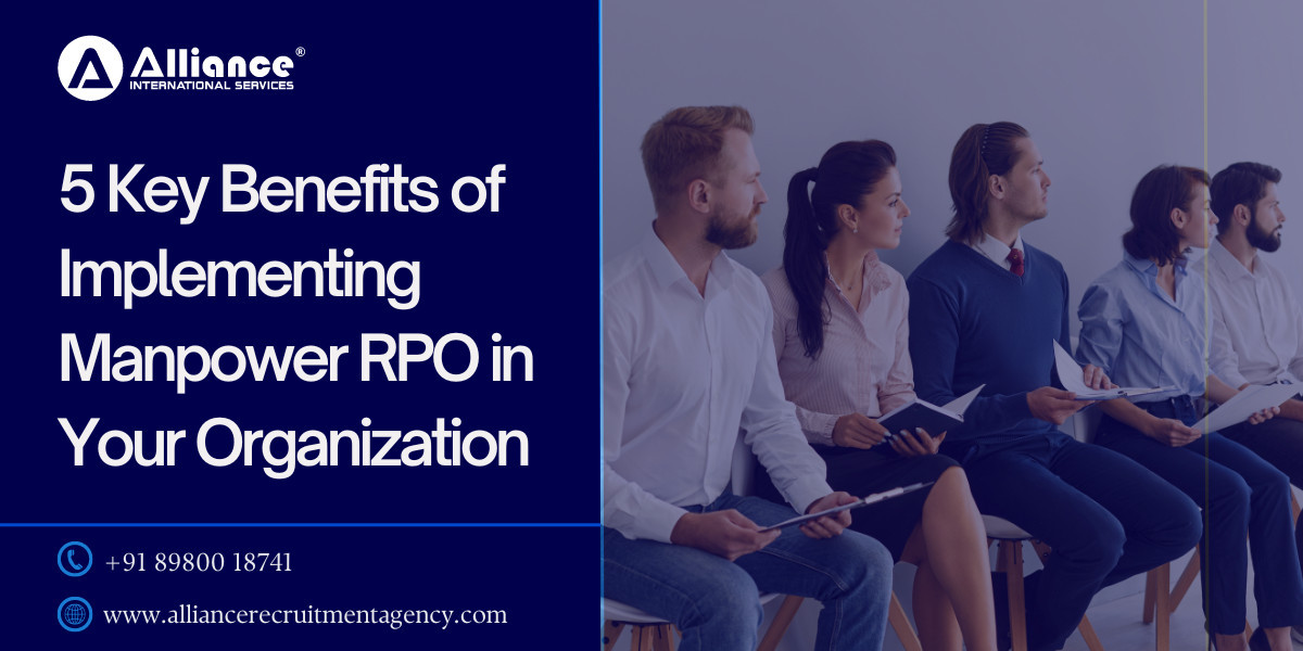 5 Key Benefits of Implementing Manpower RPO in Your Organization