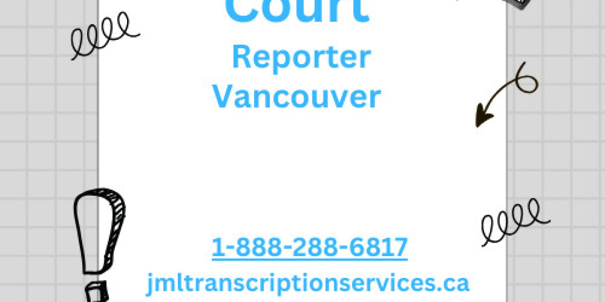 Court Reporter Vancouver: The Backbone of Legal Proceedings