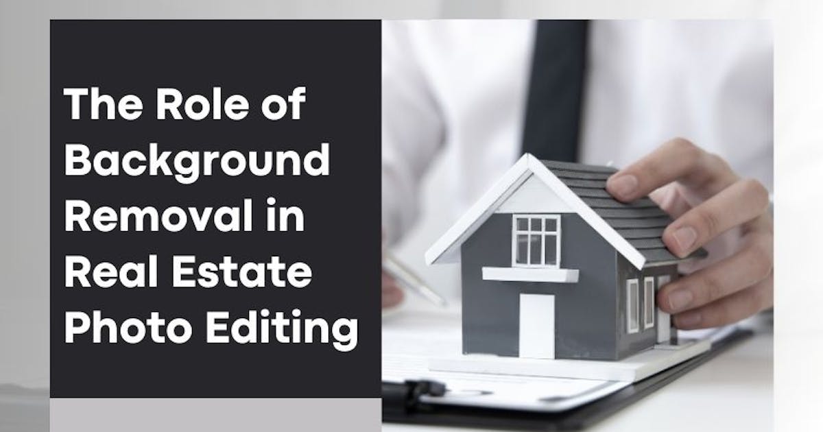 The Role of Background Removal in Real Estate Photo Editing