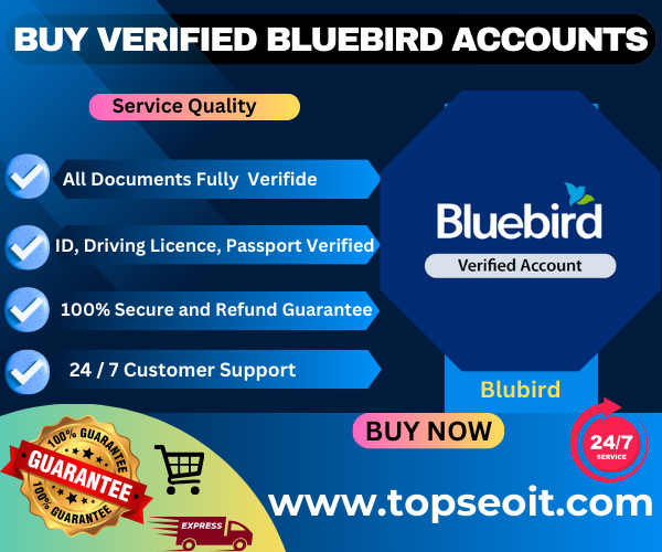 Buy Verified Bluebird Accounts - Top SEO IT