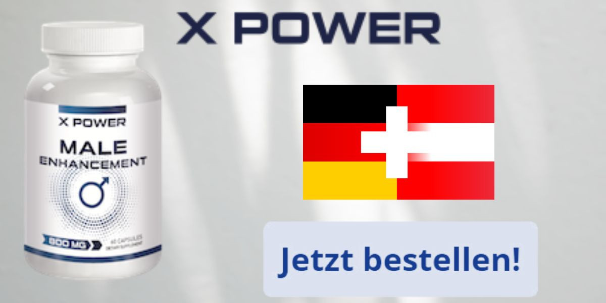 X Power Male Enhancement Deutschland Bewertungen, Kosten & Offizielle Website In DE, AT & CH