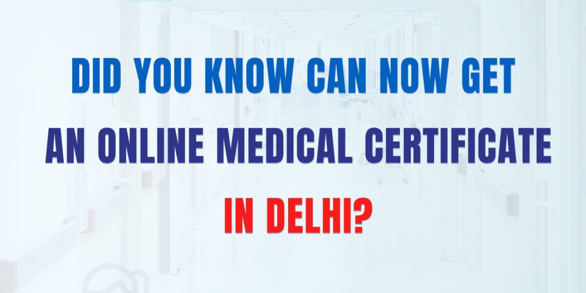 Did You Know You Can Now Get an Online Medical Certificate in Delhi