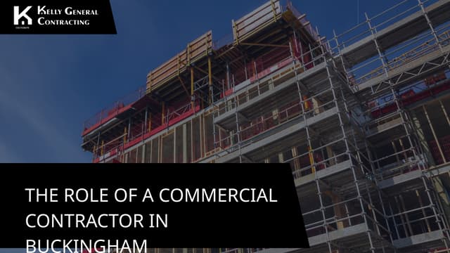 The Role of a Commercial Contractor in Buckingham.pptx