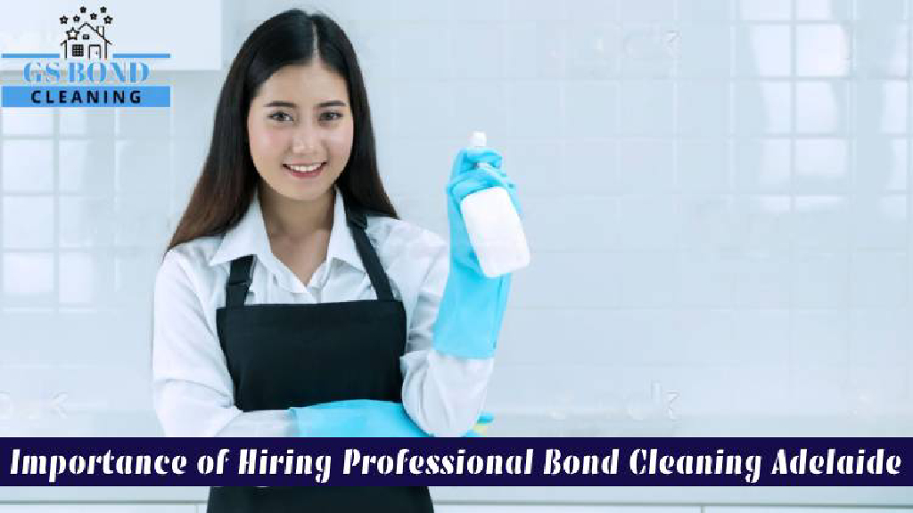 Importance of Hiring Professional Bond Cleaners Adelaide