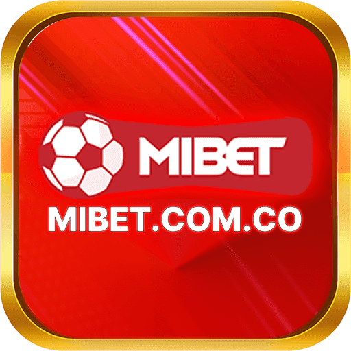 MIBET Nhà cái cá cược bóng đá #1 Việt Nam