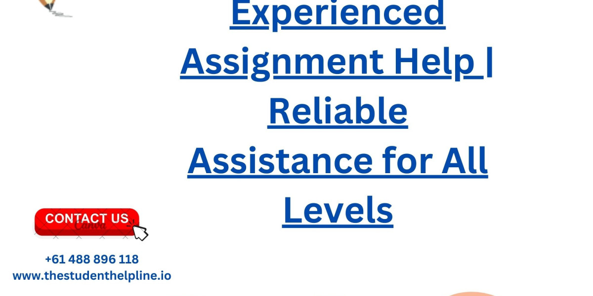 Experienced Assignment Help | Reliable Assistance for All Levels