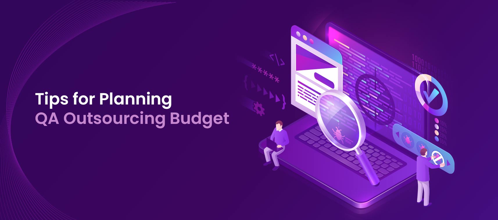 Top 6 Tips for Planning Your QA Outsourcing Budget - TFTus