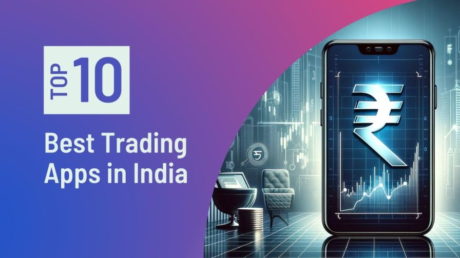 Best Trading App in India | Top 10 Stock Trading Apps India