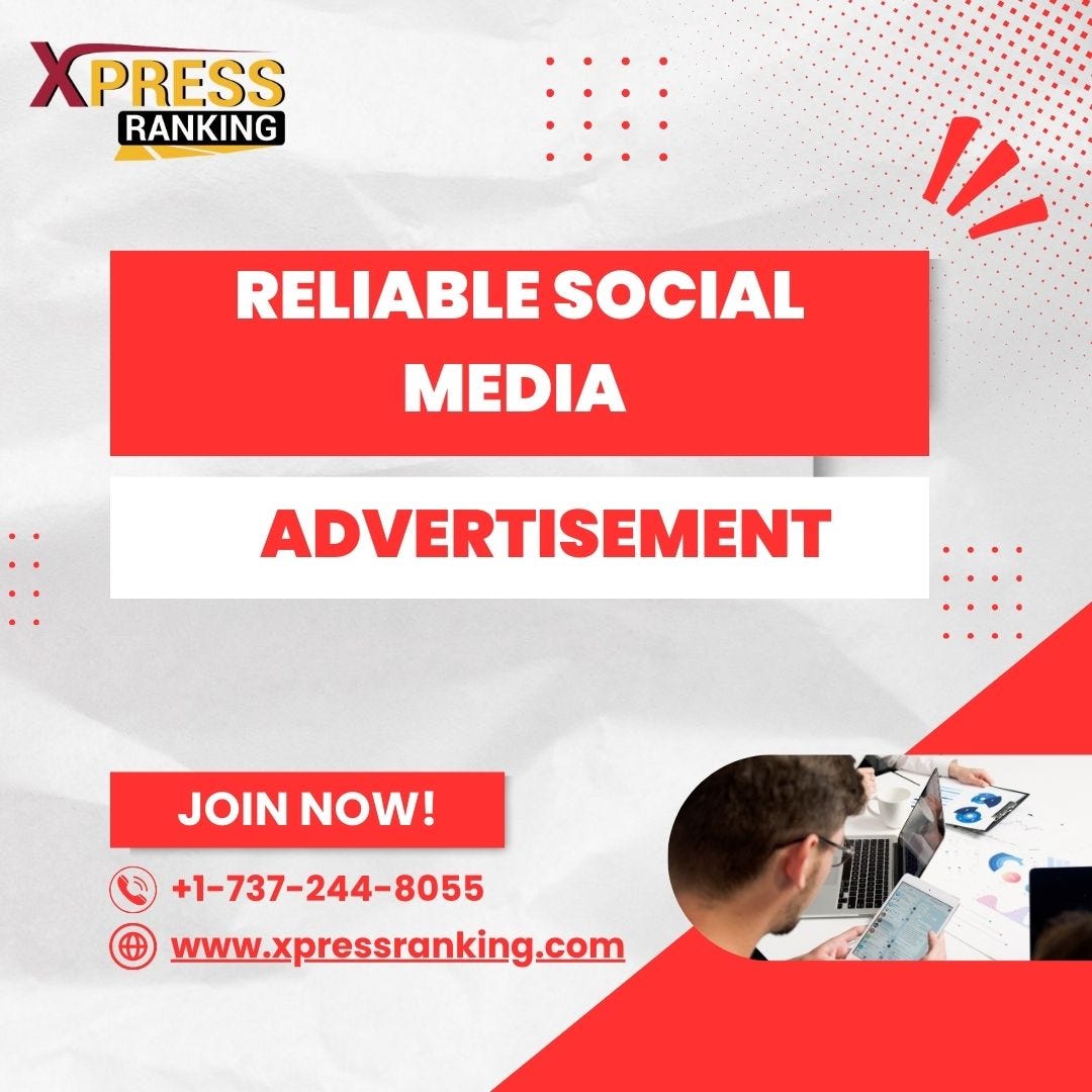 Reliable Social Media Advertisement that Builds Brand Reputation and Loyalty | by Xpress Ranking | Aug, 2024 | Medium