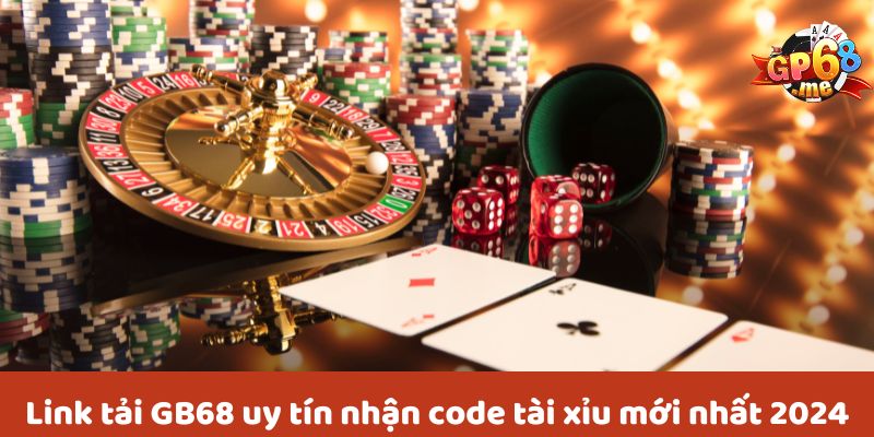 Link vào GB68 nhận code tài xỉu mới nhất 05/08/2024