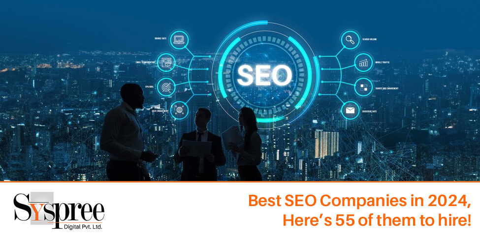 Best SEO Companies in India 2024, Here's 55 of them to hire!