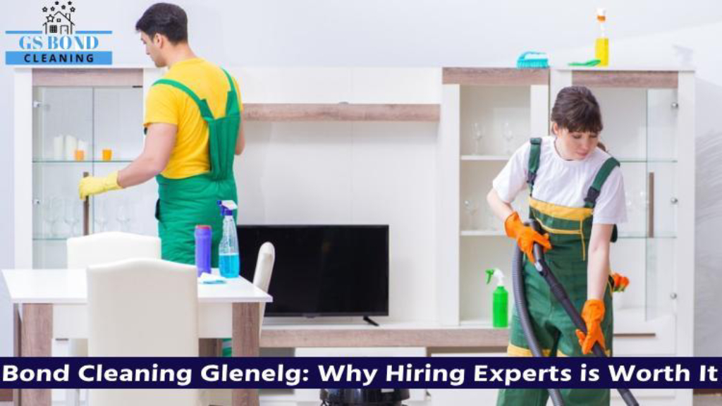 Bond Cleaning Glenelg: Why Hiring Experts is Worth It