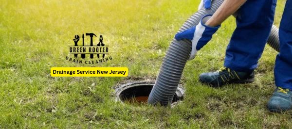 Drainage Service New Jersey | Green Rooter Drain Cleaning