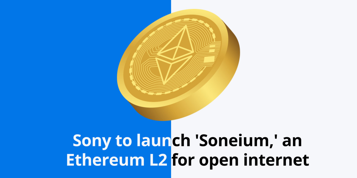 Sony to launch 'Soneium,' an Ethereum L2 for open internet