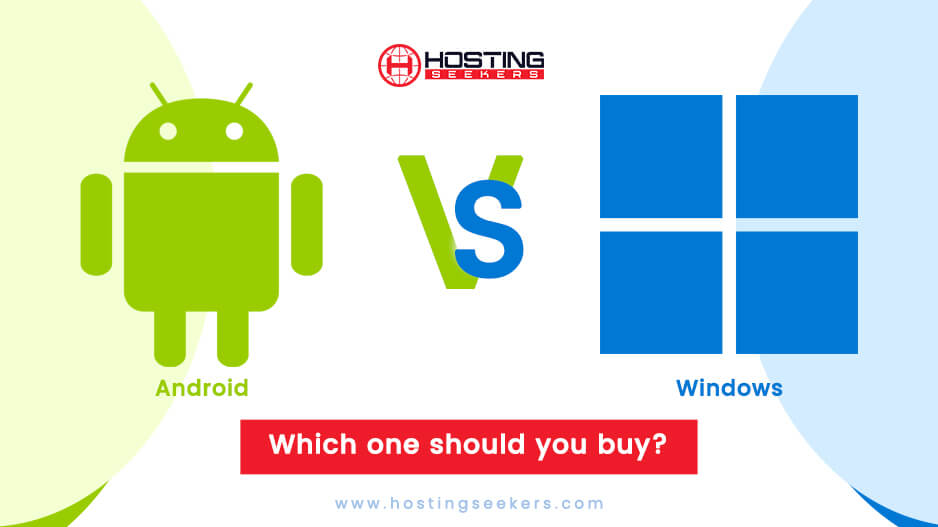 Windows vs Android - Which one should you buy?