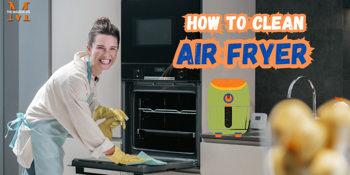 Tips for How to Clean Air Fryer