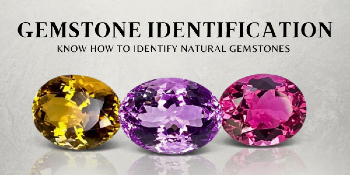 KNOW HOW TO IDENTIFY NATURAL GEMSTONES