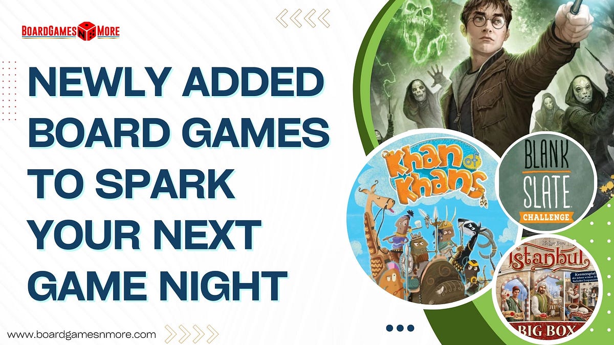 Newly Added Board Games to Spark Your Next Game Night | by BoardGamesNMore | Sep, 2024 | Medium