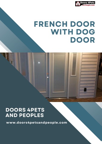 Enhance Your Home with French Doors with Dog Door - Doors 4Pets and Peoples