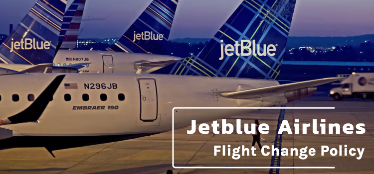 Jetblue Airlines Same Day Flight Change Policy Guide & Rules