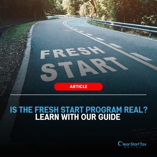 Is The IRS Fresh Start Program Just A Tax Scam? - Clear Start Tax